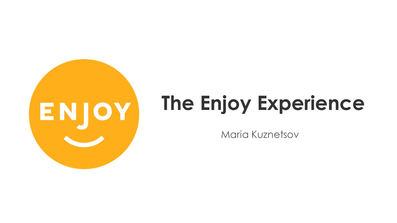 The Enjoy Experience